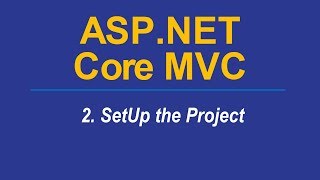 2 PROJECT SETUP  AspNet CORE MVC [upl. by Akinoj29]