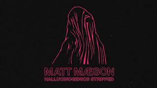 Matt Maeson  Hallucinogenics Stripped Official Audio [upl. by Airyk]