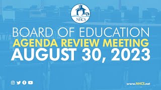 NHCS Board of Ed Agenda Review Meeting  Aug 30 2023 [upl. by Yenot]