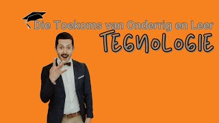 2  Tegnologie  Toekoms van Onderrig en Leer [upl. by Ardnalac]