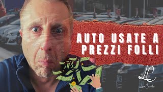 AUTO USATE A PREZZI FOLLI  IL MERCATO IMPAZZISCE [upl. by Kind900]