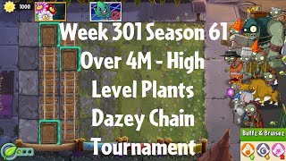 Over 4M  Dazey Chain Tournament PvZ2 Arena Week 301 S61 High Level Plants  Jade League [upl. by High447]