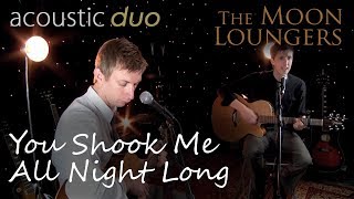 You Shook Me All Night Long ACDC  Acoustic Cover by the Moon Loungers [upl. by Bicknell]