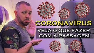 CORONAVÍRUS DESISTIU DE VIAJAR VEJA COMO ALTERAR OU CANCELAR A PASSAGEM AÉREA E EVITAR PREJUÍZOS [upl. by Carver]