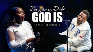 Benjamin Dube ft Sethu Gumede  God Is Official Music Video [upl. by Ina]