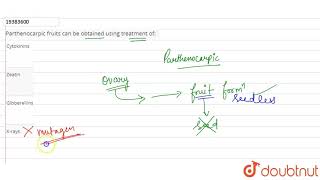 Parthenocarpic fruits can be obtained usig treatment of [upl. by Steward]