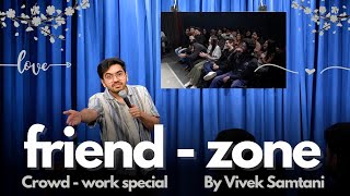 Friendzone  Stand Up Comedy by Vivek Samtani [upl. by Nwahsit]