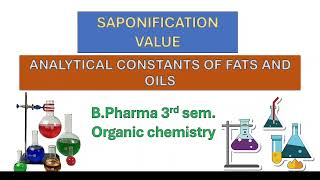 Saponification value  Principle  Significance  Procedure  BPharma Organic II  BP301T [upl. by Samtsirhc]