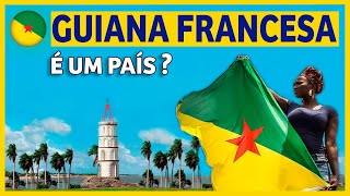 GUIANA FRANCESA  GEOGRAFIA E HISTÓRIA [upl. by Chard153]