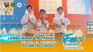 Lomba Ikrar amp Puitisasi  PAUDQu Al Hikmah  Kecamatan Cibadak  Tingkat Kabupaten Sukabumi [upl. by Baptlsta114]