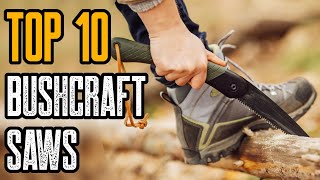 Top 10 Best Survival amp Bushcraft Saws for Camping Bug Out [upl. by Rosenkranz]