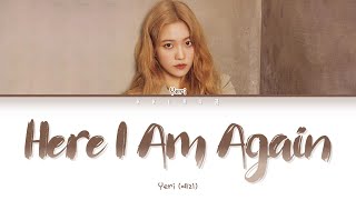 RED VELVET YERI 예리  Here I am Again Cover Color Coded Lyrics HanRomEng가사 [upl. by Onileva]