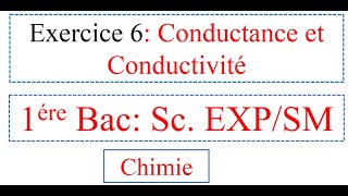 Exercice N°6 conductance et conductivité 1BAC Sciences expérimentales et mathématiques [upl. by Acirehs469]