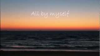 All By Myself by Celine Dion with Lyrics [upl. by Inotna581]