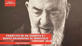 Padre Pio mi ha guarita e i medici gridarono al miracolo [upl. by Hux]