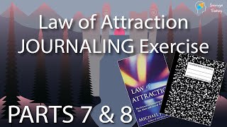 Law of Attraction Part 7 amp 8 JOURNALING Exercise  Law of Attraction book by Michael Losier [upl. by Eihtak942]