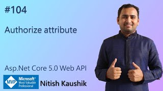 Secure Web API using Authorize attribute  ASPNET Core 50 Web API Tutorial [upl. by Arretnahs]