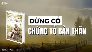 Đừng cố chứng tỏ bản thân  Sách Túp Lều Bác Tom [upl. by Adneral377]