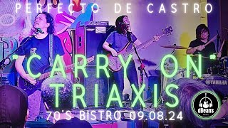 CARRY ON TRIAXIS PERF DE CASTRO 70S BISTRO 090824 [upl. by Airemat760]