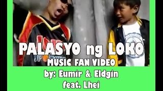 Palasyo ng Loko Fan Video  3Ldgin amp 3umir [upl. by Artekal]