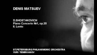 Denis Matsuev AUDIO DShostakovich Piano Concerto №1 part II Lento [upl. by Thornburg]