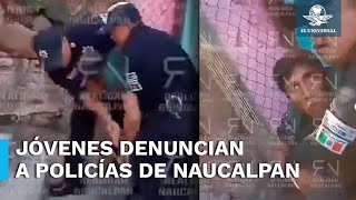 Denuncian presunto abuso de poder por parte de policías de Naucalpan [upl. by Lucila347]