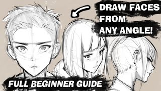 How to Draw Anime Faces from ANY ANGLE Full BEGINNER Guide 🙃 [upl. by Argella580]