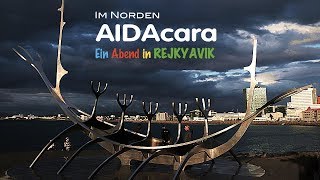 Vlog117  AIDA und AIDAcara Ein Abend in Reykjavik  AIDA Selection  Island  Norden [upl. by Lussier]