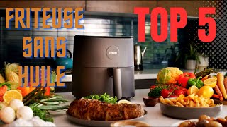 Top 5  Meilleurs Friteuses sans Huile en 2023  Friteuses Air Fryer [upl. by Notyal634]