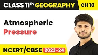 Class 11 Geography Ch10Atmospheric PressureAtmospheric Circulation and Weather Systems [upl. by Cacie821]