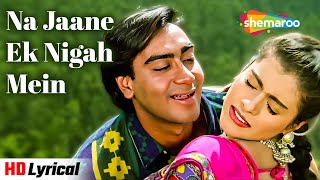 Na Jane Ek Nigah Me  Lyrical  Gundaraj 1995  Ajay Devgan Kajol  Kumar Sanu  Romantic Songs [upl. by Orel286]