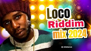 Loco Riddim mixJuly 2024dj mistacue ft agent Sasco chronixx runkus and more [upl. by Lewls]