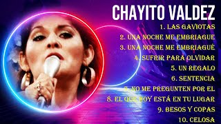 Las 10 mejores canciones de Chayito Valdez 2024 [upl. by Namar634]