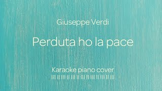 Perduta ho la pace  Verdi PIANO ACCOMPANIMENT  karaoke [upl. by Daniella]