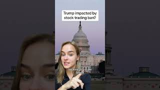 Will Congress stock trading ban impact Trump [upl. by Enaxor]