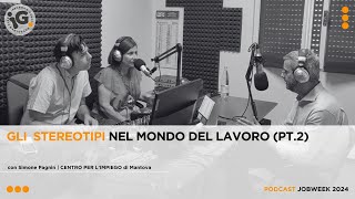 Gli stereotipi nel mondo del lavoro pt2  Simone Pagnin  Oggi Piovono Farfalle Podcast [upl. by Aerdno]