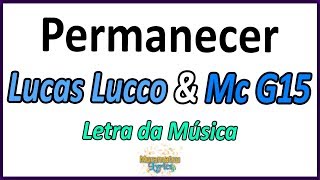 Lucas Lucco amp Mc G15  Permanecer  Letra [upl. by Nihi]