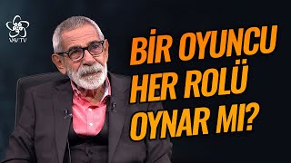 Bir Oyuncu Her Rolü Oynar mı  Turgay Tanülkü anlatıyor Vav TV [upl. by Asennav402]