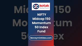 Kotak Nifty Midcap 150 Momentum 50 Index Fund kotakmutualfund momentuminvesting nfo newfundoffer [upl. by Anayd]