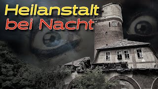 Verlassene Heilanstalt bei Nacht  Lost Place mit düsterer Geschichte [upl. by Drus]