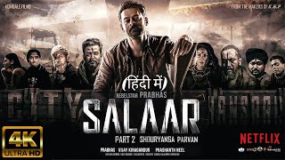 Salaar Part 2 Shouryanga Parvam  FULL HINDI DUBBED Movie 4K HD Facts  Prabhas  ShrutiPrithviraj [upl. by Ynafets]