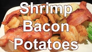 Sauteed Potatoes n Shrimp w Bacon  Easy [upl. by Ahseela]