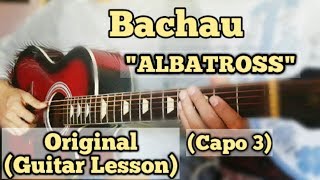 Albatross  Bachau  Guitar Lesson  Capo 3 [upl. by Enerual]