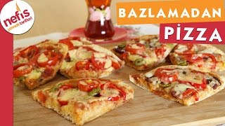 Bazlamadan Pratik Pizza  Pizza Tarifi  Nefis Yemek Tarifleri [upl. by Tulley]