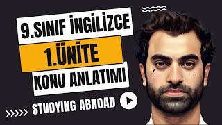 9SINIF İNGİLİZCE 1ÜNİTE KONU ANLATIMI  STUDYING ABROAD [upl. by Ennaylil]