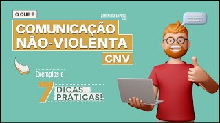 COMUNICAÇÃO NÃOVIOLENTA CNV O Que É e Como Funciona [upl. by Dahl196]