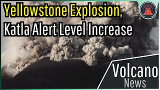 This Week in Volcano News Explosion in Yellowstone Activity at Katla [upl. by Leakim984]