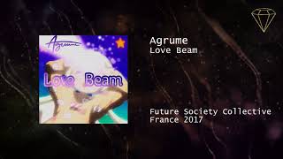 Agrume  Love Beam [upl. by Ahsikan]