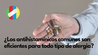 ¿Los antihistamínicos comunes son eficientes para todo tipo de alergia [upl. by Kimble]