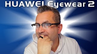 Huawei Eyewear 2 im ausführlichen Review  Smarte Brille mit OpenAirSound 🎶 [upl. by Norby670]